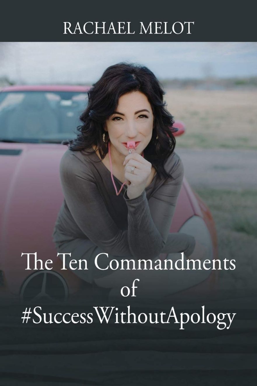 Rachel Melot Ten Commandments of #SuccessWithoutApology